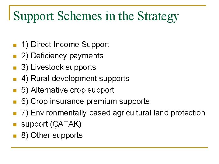 Support Schemes in the Strategy n n n n n 1) Direct Income Support