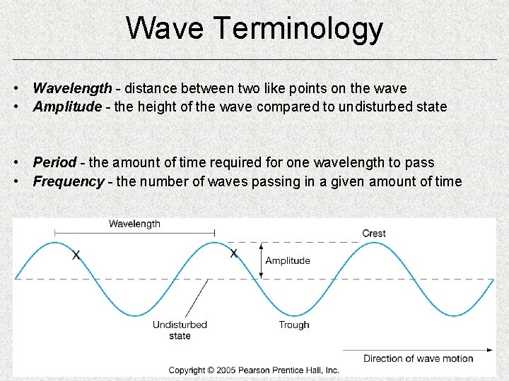 Wave Terminology • Wavelength - distance between two like points on the wave •