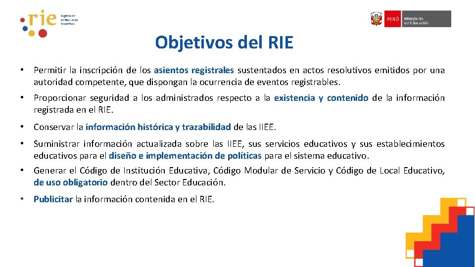 Objetivos del RIE • Permitir la inscripción de los asientos registrales sustentados en actos