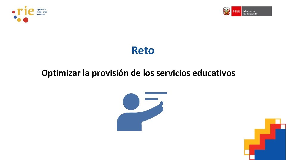 Reto Optimizar la provisión de los servicios educativos 