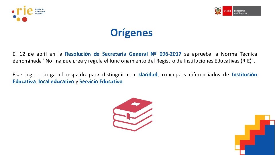 Orígenes El 12 de abril en la Resolución de Secretaría General Nº 096 -2017