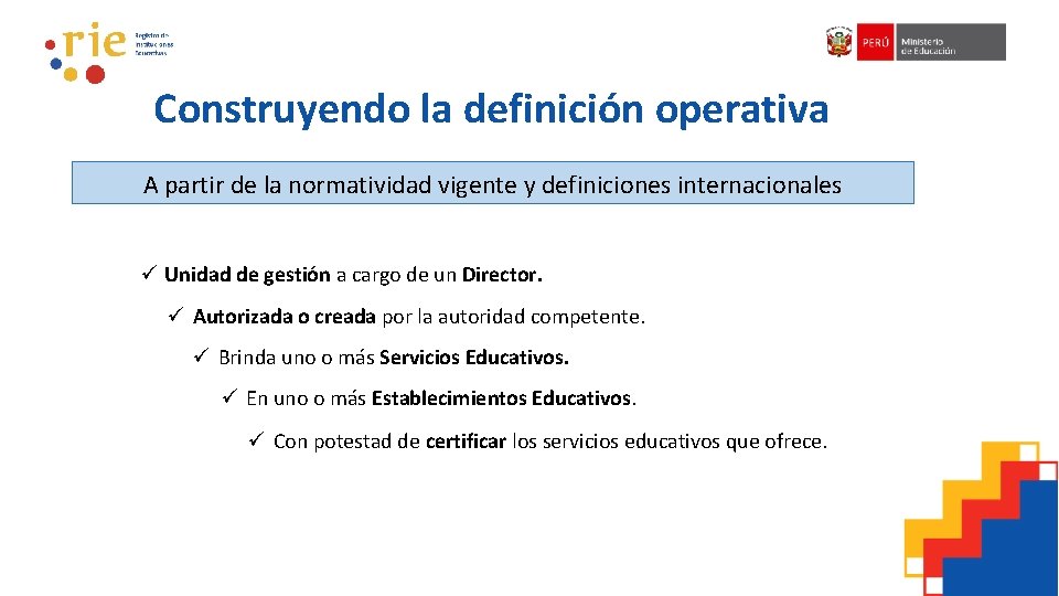 Construyendo la definición operativa A partir de la normatividad vigente y definiciones internacionales ü