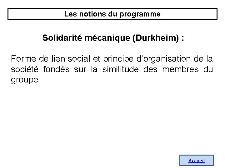 Les notions du programme Solidarité mécanique (Durkheim) : Forme de lien social et principe