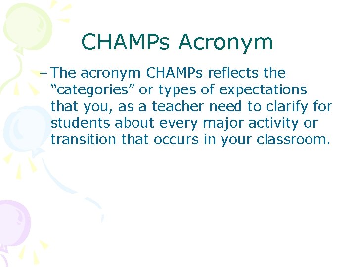 CHAMPs Acronym – The acronym CHAMPs reflects the “categories” or types of expectations that