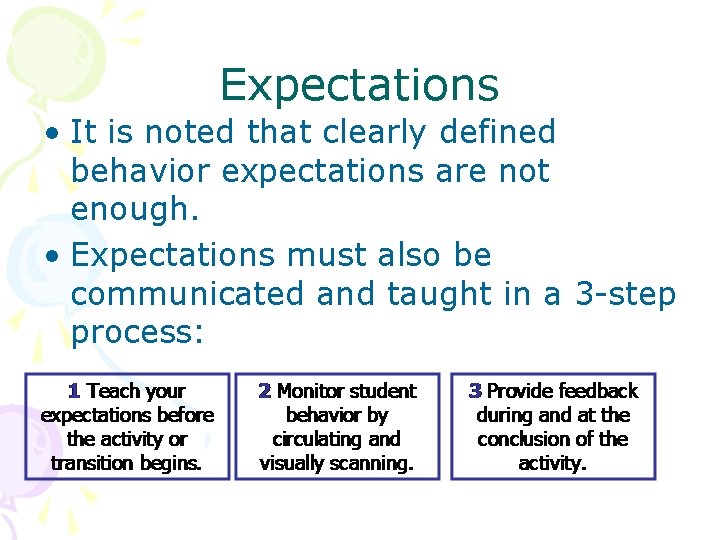 Expectations • It is noted that clearly defined behavior expectations are not enough. •