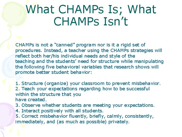 What CHAMPs Is; What CHAMPs Isn’t CHAMPs is not a “canned” program nor is