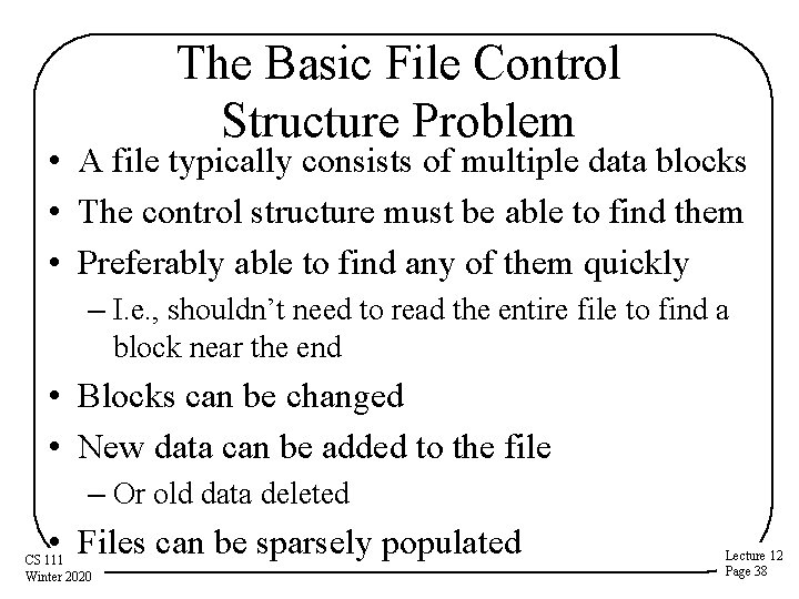 The Basic File Control Structure Problem • A file typically consists of multiple data