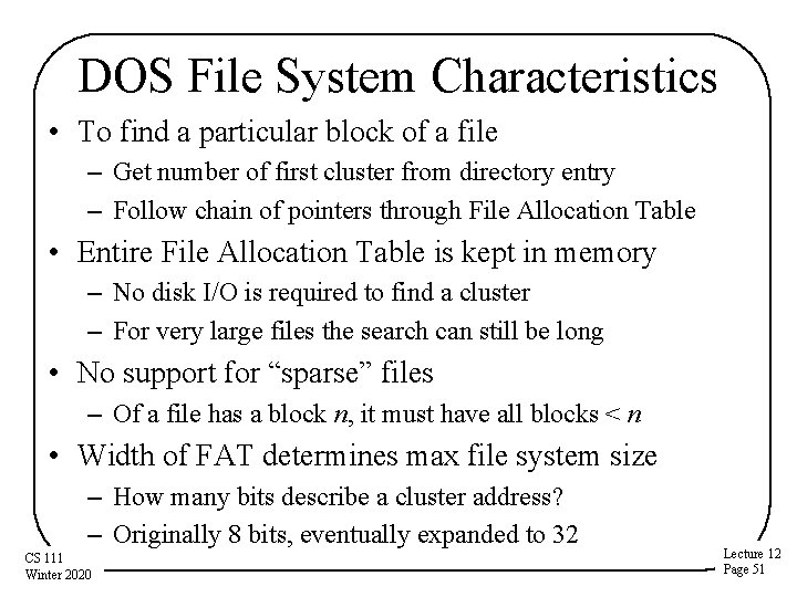 DOS File System Characteristics • To find a particular block of a file –