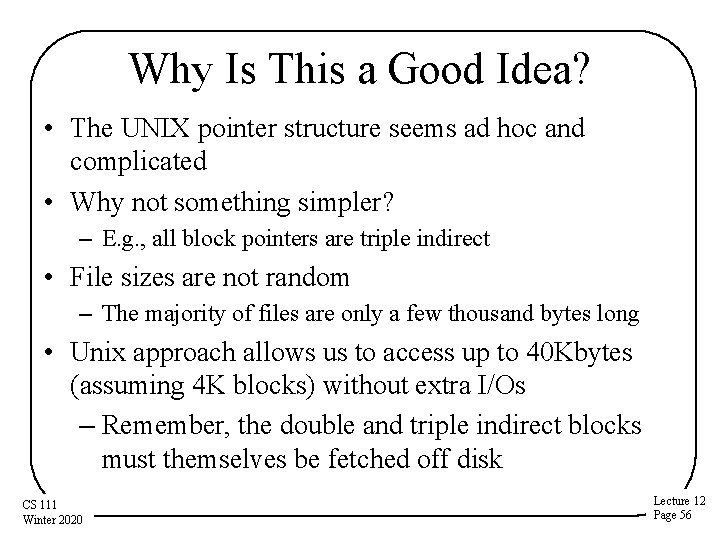 Why Is This a Good Idea? • The UNIX pointer structure seems ad hoc