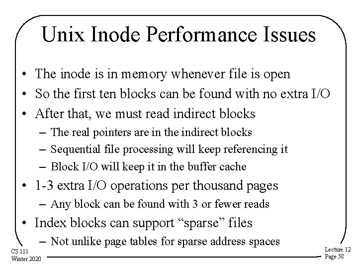 Unix Inode Performance Issues • The inode is in memory whenever file is open