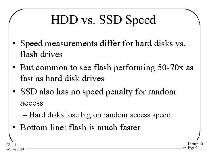HDD vs. SSD Speed • Speed measurements differ for hard disks vs. flash drives