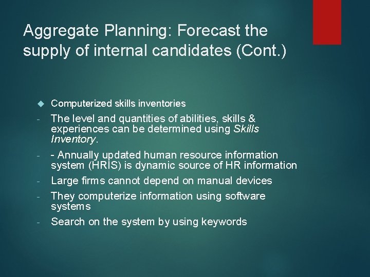 Aggregate Planning: Forecast the supply of internal candidates (Cont. ) Computerized skills inventories -