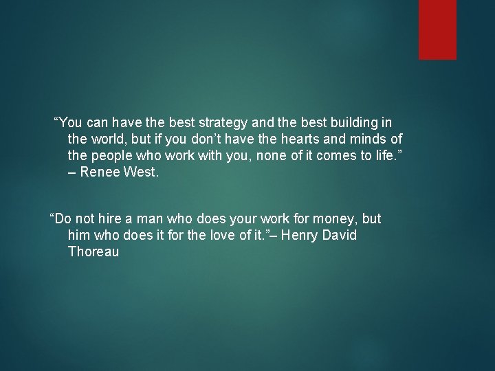 “You can have the best strategy and the best building in the world, but