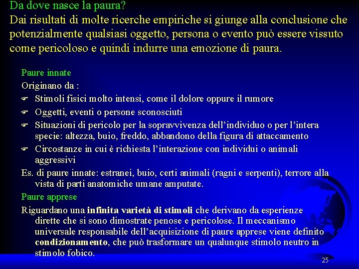 Da dove nasce la paura? Dai risultati di molte ricerche empiriche si giunge alla