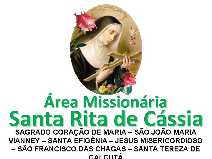 Área Missionária Santa Rita de Cássia SAGRADO CORAÇÃO DE MARIA – SÃO JOÃO MARIA