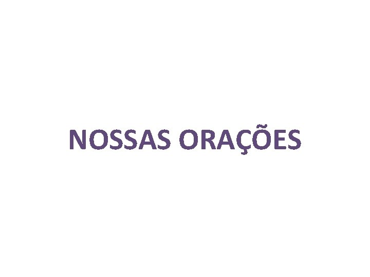 NOSSAS ORAÇÕES 