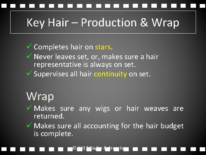 Key Hair – Production & Wrap ü Completes hair on stars. ü Never leaves Key Hair – Production & Wrap ü Completes hair on stars. ü Never leaves
