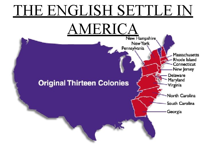 THE ENGLISH SETTLE IN AMERICA 