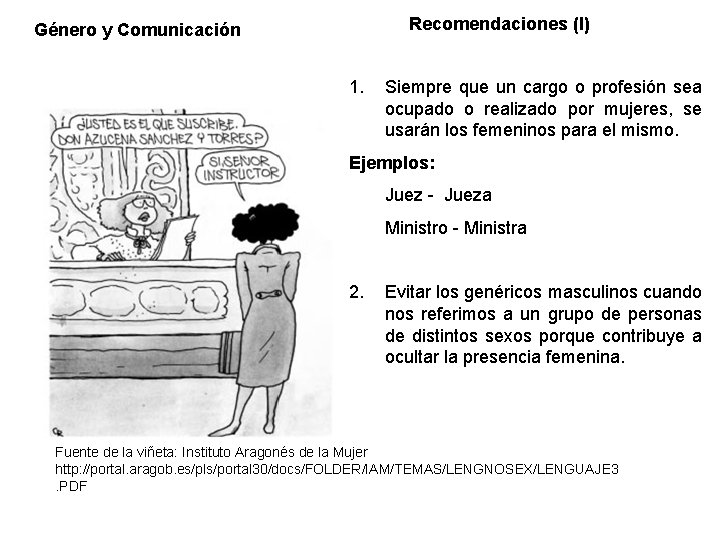 Recomendaciones (I) Género y Comunicación 1. Siempre que un cargo o profesión sea ocupado