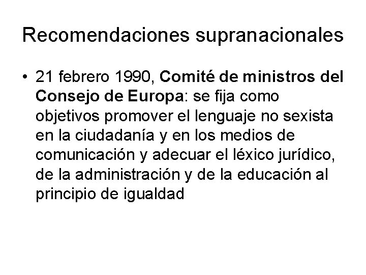 Recomendaciones supranacionales • 21 febrero 1990, Comité de ministros del Consejo de Europa: se