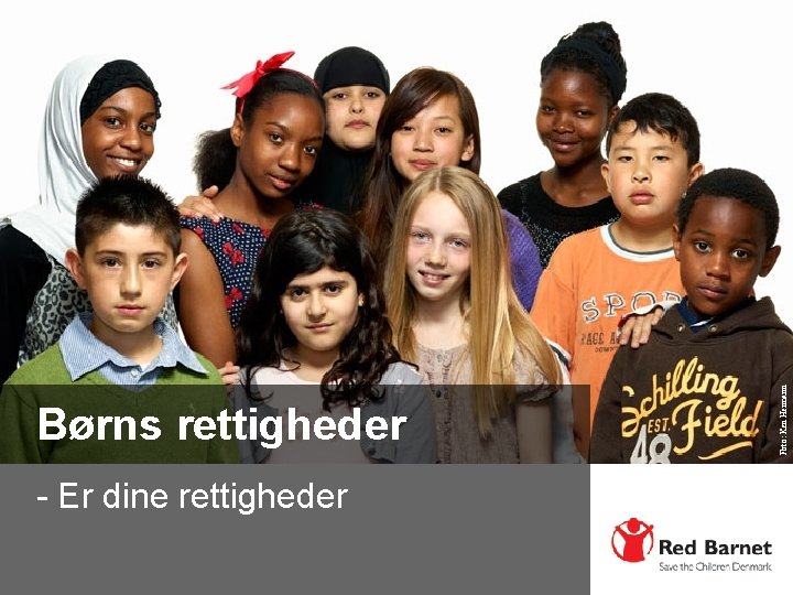 - Er dine rettigheder Foto: Ken Hermann Børns rettigheder 