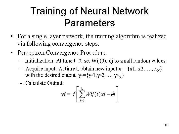 Training of Neural Network Parameters • For a single layer network, the training algorithm