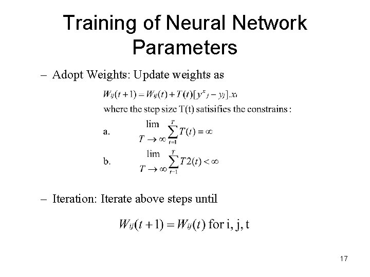 Training of Neural Network Parameters – Adopt Weights: Update weights as – Iteration: Iterate