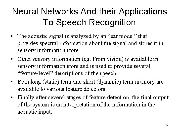 Neural Networks And their Applications To Speech Recognition • The acoustic signal is analyzed