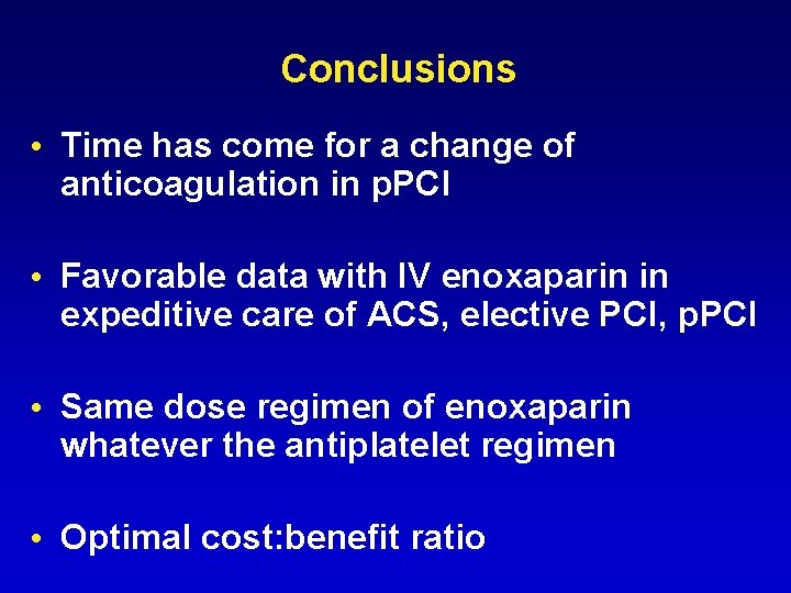 Conclusions • Time has come for a change of anticoagulation in p. PCI •