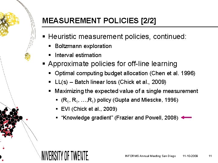 MEASUREMENT POLICIES [2/2] § Heuristic measurement policies, continued: § Boltzmann exploration § Interval estimation