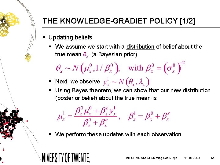 THE KNOWLEDGE-GRADIET POLICY [1/2] § Updating beliefs § We assume we start with a