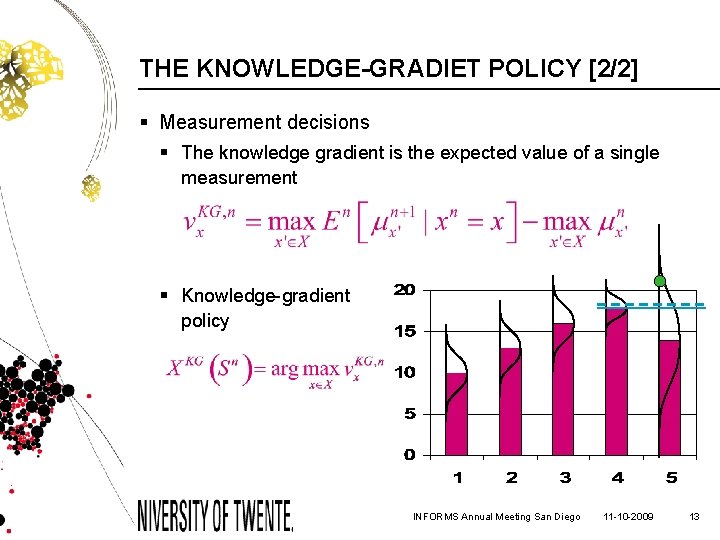 THE KNOWLEDGE-GRADIET POLICY [2/2] § Measurement decisions § The knowledge gradient is the expected
