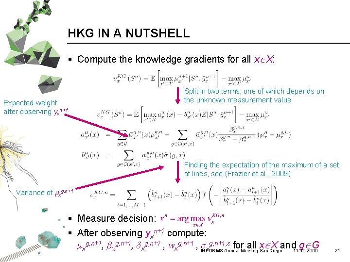 HKG IN A NUTSHELL § Compute the knowledge gradients for all x X: Expected