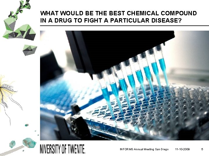 WHAT WOULD BE THE BEST CHEMICAL COMPOUND IN A DRUG TO FIGHT A PARTICULAR