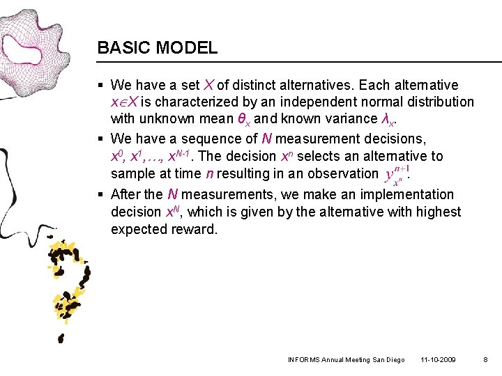 BASIC MODEL § We have a set X of distinct alternatives. Each alternative x