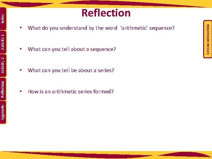 • What do you understand by the word ‘arithmetic’ sequence? • What can