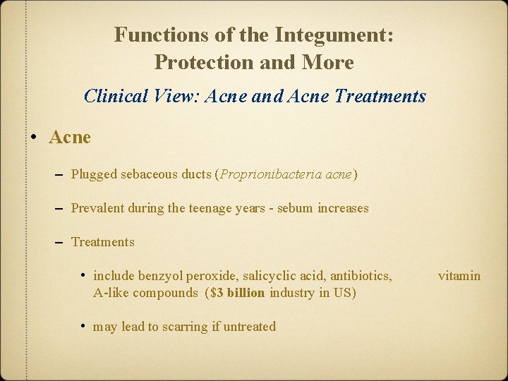 Functions of the Integument: Protection and More Clinical View: Acne and Acne Treatments •
