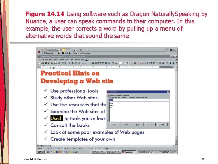 Figure 14. 14 Using software such as Dragon Naturally. Speaking by Nuance, a user