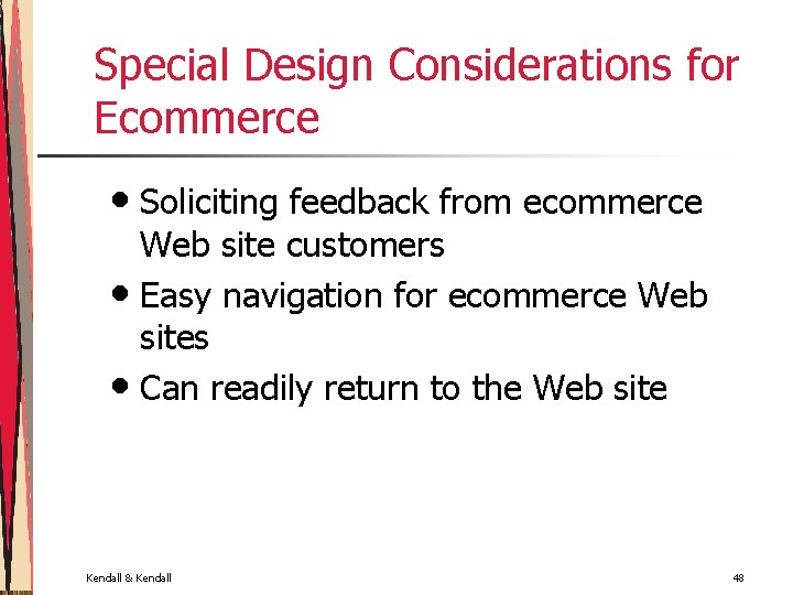 Special Design Considerations for Ecommerce • Soliciting feedback from ecommerce Web site customers •