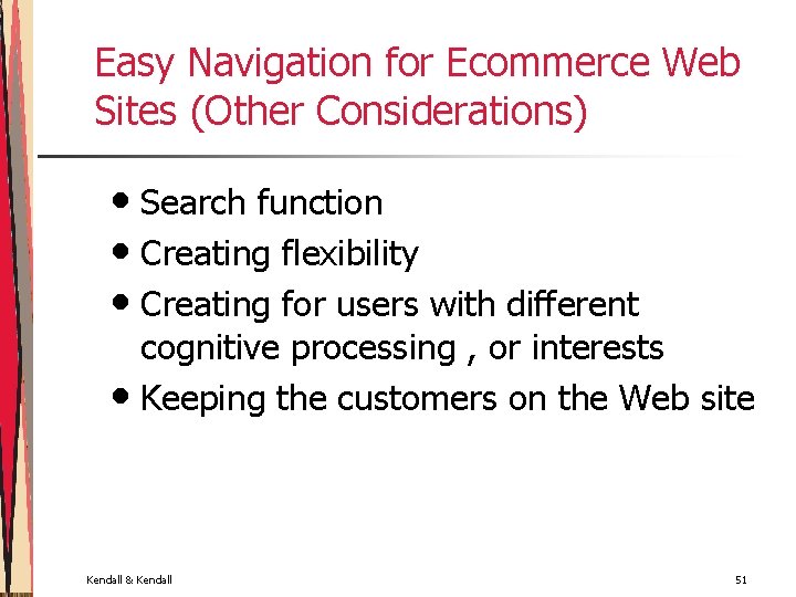 Easy Navigation for Ecommerce Web Sites (Other Considerations) • Search function • Creating flexibility
