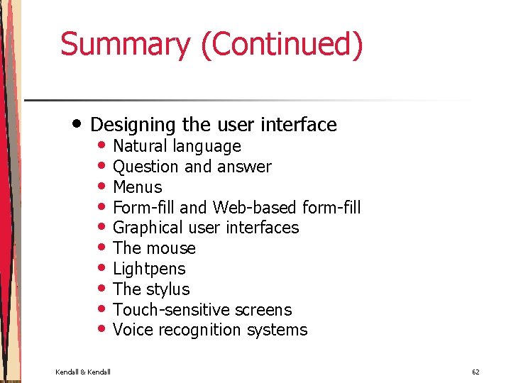 Summary (Continued) • Designing the user interface • Natural language • Question and answer