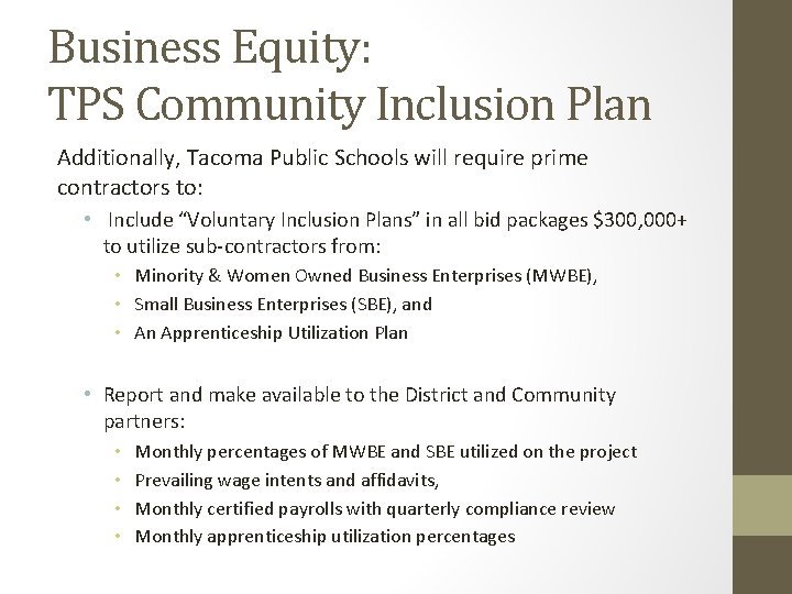 Business Equity: TPS Community Inclusion Plan Additionally, Tacoma Public Schools will require prime contractors