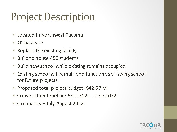 Project Description Located in Northwest Tacoma 20 -acre site Replace the existing facility Build
