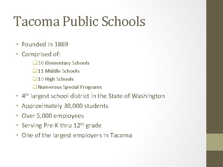 Tacoma Public Schools • Founded in 1869 • Comprised of: q 36 Elementary Schools