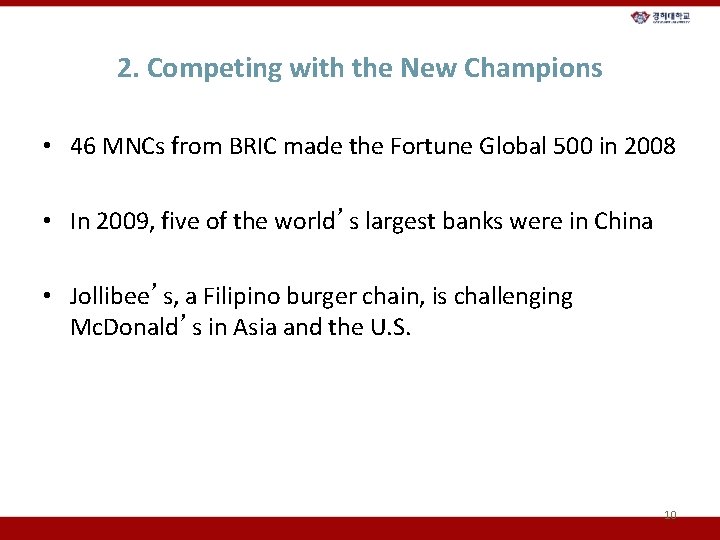 2. Competing with the New Champions • 46 MNCs from BRIC made the Fortune