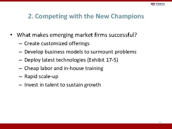 2. Competing with the New Champions • What makes emerging market firms successful? –