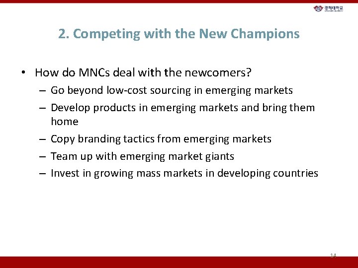 2. Competing with the New Champions • How do MNCs deal with the newcomers?