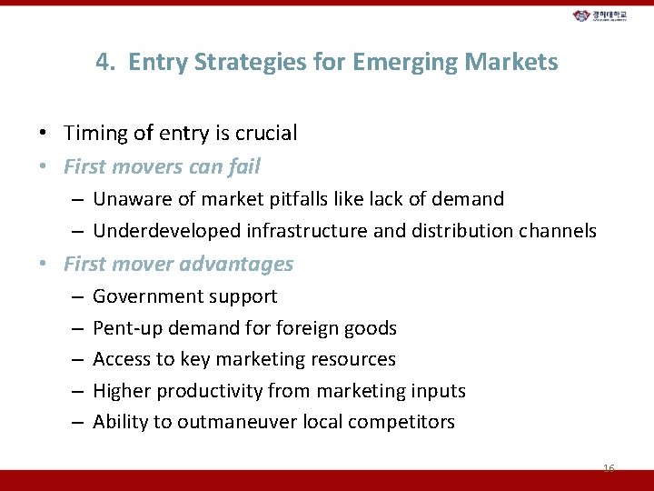 4. Entry Strategies for Emerging Markets • Timing of entry is crucial • First