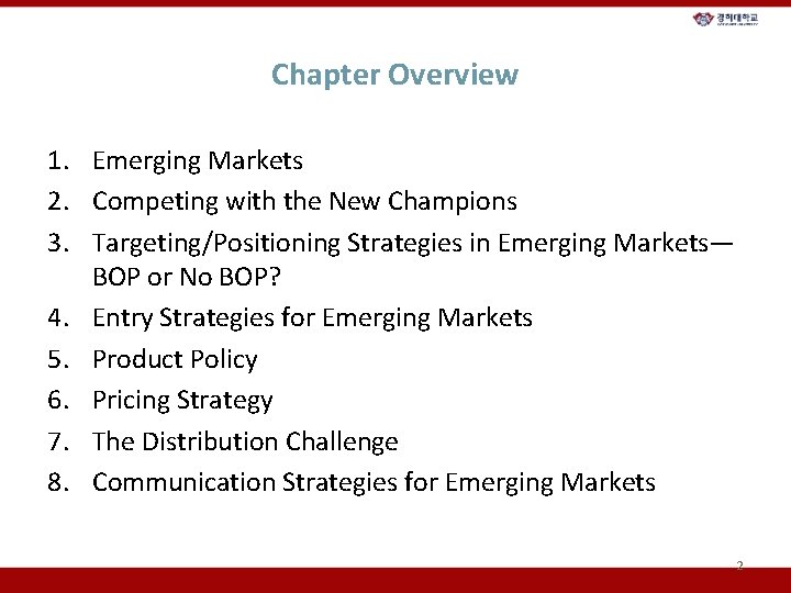 Chapter Overview 1. Emerging Markets 2. Competing with the New Champions 3. Targeting/Positioning Strategies