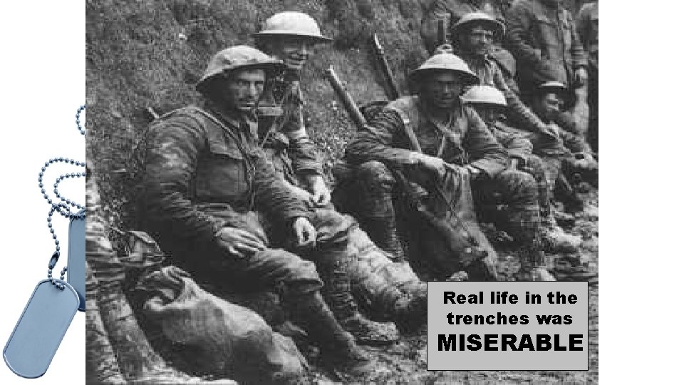 Real life in the trenches was MISERABLE 